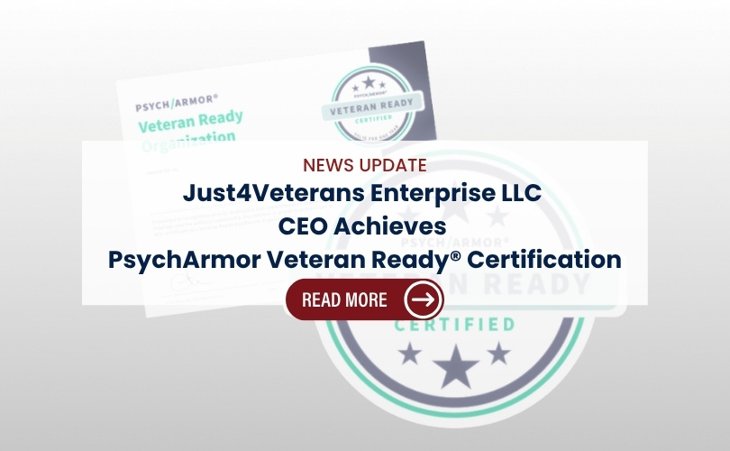 Just4Veterans Enterprise LLC CEO Achieves PsychArmor Veteran Ready® Certification