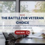 the battle for veteran choice: Why the Future of Disability Benefits Education Services Stands on a Knife-Edge