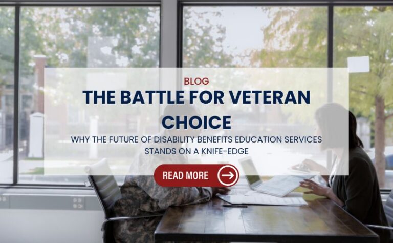 the battle for veteran choice: Why the Future of Disability Benefits Education Services Stands on a Knife-Edge