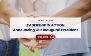 LEADERSHIP IN ACTION: Announcing Our Inaugural President